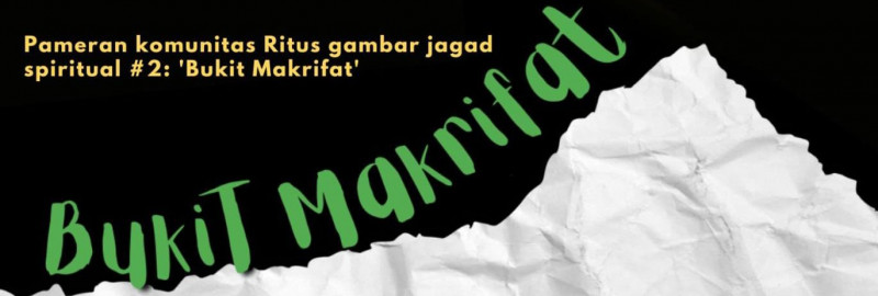 Pameran Komunitas Ritus Gambar "Bukit Makrifat"